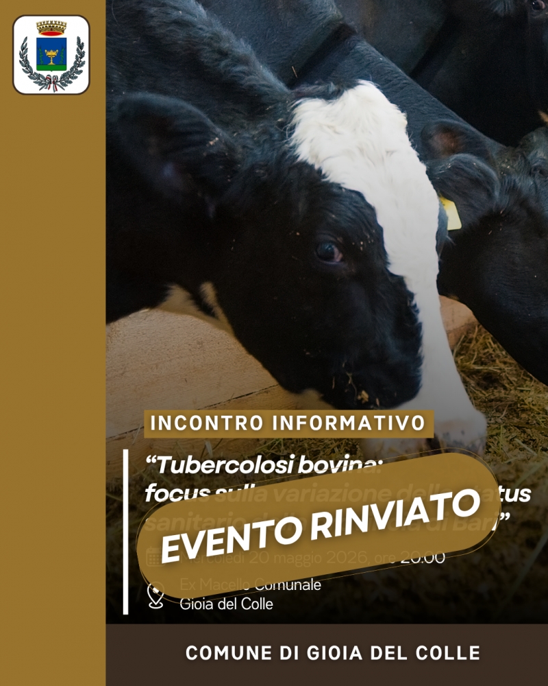 Rinviato a data da destinarsi l\'incontro informativo �Tubercolosi bovina: focus sulla variazione dello status sanitario della provincia di Bari�