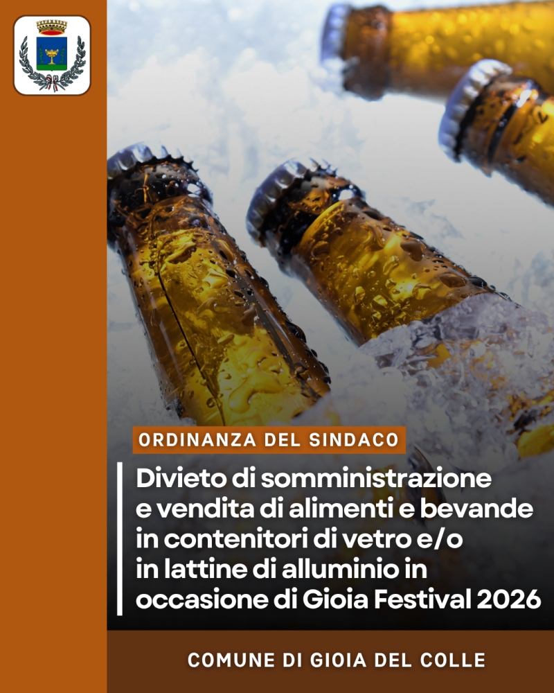 Divieto di somministrazione e vendita di alimenti e bevande in contenitori di vetro e/o in lattine di alluminio in occasione di Gioia Festival 2026